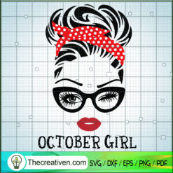 October Girl SVG, Birthday Girl SVG, Sexy Girl Face SVG