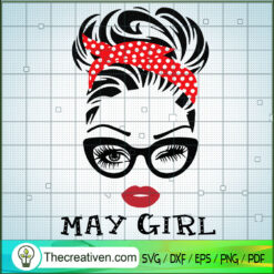 May Girl SVG, Birthday Girl SVG, Sexy Girl Face SVG