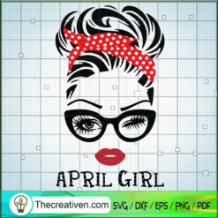 April Girl SVG, Birthday Girl SVG, Sexy Girl Face SVG