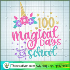 100 Magical Days Of School SVG, Unicorn Quotes SVG, Unicorn SVG