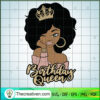 Birthday Queen SVG, Black Queen SVG, Black Girl SVG 2 150 copy