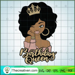 Birthday Queen SVG, Black Queen SVG, Black Girl SVG