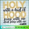 Holy Hood SVG Cut File for Cricut & Silhouette 3 140 copy