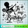 It's My Birthday SVG, Birthday Black Queen SVG, Black Girls SVG 3 137 copy