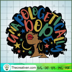 Unapologetically Dope Colorful SVG, Black Girls SVG, Afro Women SVG