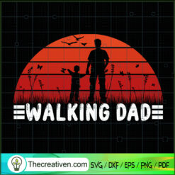 The Walking Dad SVG, Vintage Dad SVG, Father Day SVG