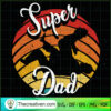 Super Dad SVG, Retro Dad SVG, Happy Father Day SVG