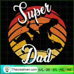 Super Dad SVG, Retro Dad SVG, Happy Father Day SVG