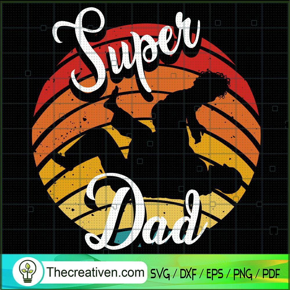 Super Dad SVG, Retro Dad SVG, Happy Father Day SVG 1 Super Dad SVG, Retro Dad SVG, Happy Father Day SVG