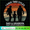 I Have Two Titles Dad & Grandpa SVG, Dad And Grandpa SVG, Two Hero SVG