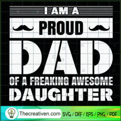 I Am A Proud Dad Of A Freaki SVG Cut File for Cricut