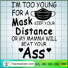 I'm Too Young For A Mask Kee SVG Cut File for Cricut 3 644 copy