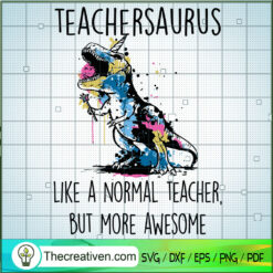 Teachersaurus Like A Normal Teacher Bu SVG Cut File fo Design 49900