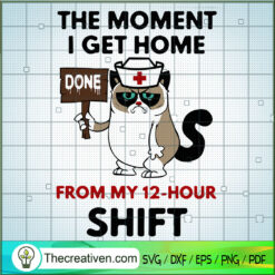 The Moment I Get Home Done From My 12- SVG Cut File fo Design 49814