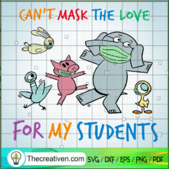 Can't Mask The Love For My Students SVG, Wear Mask SVG, Animals SVG