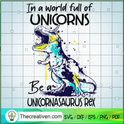 In A World Full Of Unicorns  SVG Cut File for Cricut