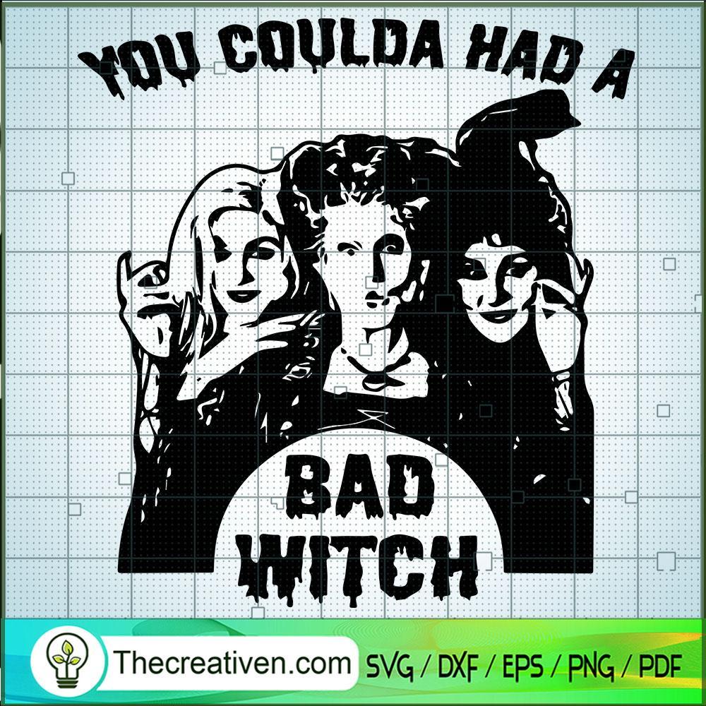 You Coulda Had A Bad Witch SVG, Sanderson Sister SVG, Halloween SVG 1 You Coulda Had A Bad Witch SVG, Sanderson Sister SVG, Halloween SVG