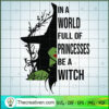 In A World Full Of Princesse SVG Cut File for Cricut 2 423 copy