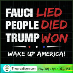 Fauci Lied People Died Trump SVG Cut File for Cricut