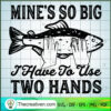 Mine's So Big I Have To Use SVG Cut File for Cricut 2 23 copy 8
