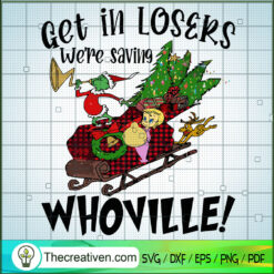 Get In Losers We're Saving W SVG Cut File for Cricut