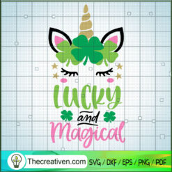 Lucky And Magical SVG, Unicorn St.Patrick's Day SVG, Unicorn SVG