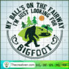 My Ball's On The Fairway I'm SVG Cut File for Cricut 2 77 copy 9