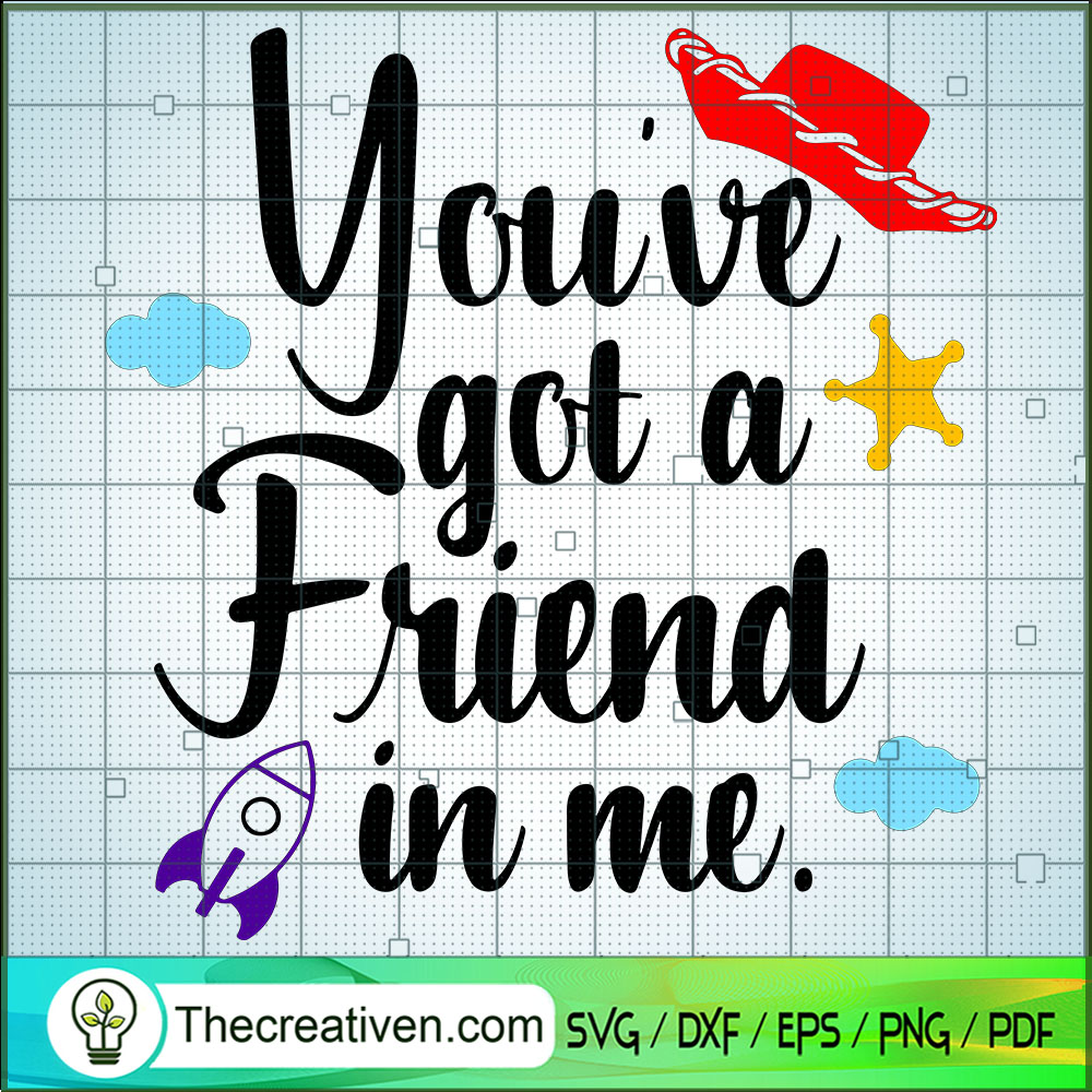 You've Got a Friend In Me SVG, Disney SVG, Toy Story SVG 1 You've Got a Friend In Me SVG, Disney SVG, Toy Story SVG