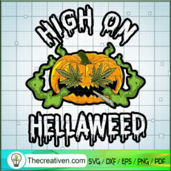 High On Hellaweed SVG, Pumpkin Smoke Weed SVG, Cannabis SVG