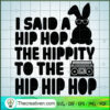 I Said a Hiphop The Hippity SVG Cut File for Cricut 2 104 copy 8