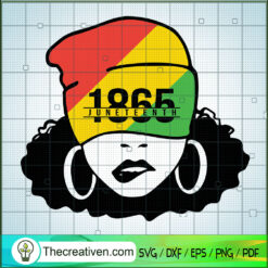 1865 Juneteenth Girl SVG, Afro Women SVG, Black Women SVG