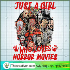 Just a Girl Who Loves Horror Movies SVG Cut File for C Design 57176