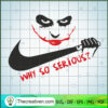 Nike Why So Serious SVG, Joker SVG, Nike Just Do It SVG