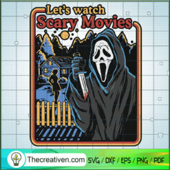 Let's Watch Scary Movies SVG, Scream Ghost SVG, Horror Ghost SVG