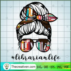 Librarian Life SVG, Messy Bun SVG, Girl Life SVG