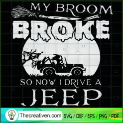 My Broom Broke So Now I Drive a Jeep SVG Cut File for  Design 57462