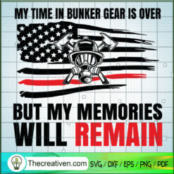 My Time In Bunker Gears Is O SVG Cut File for Cricut