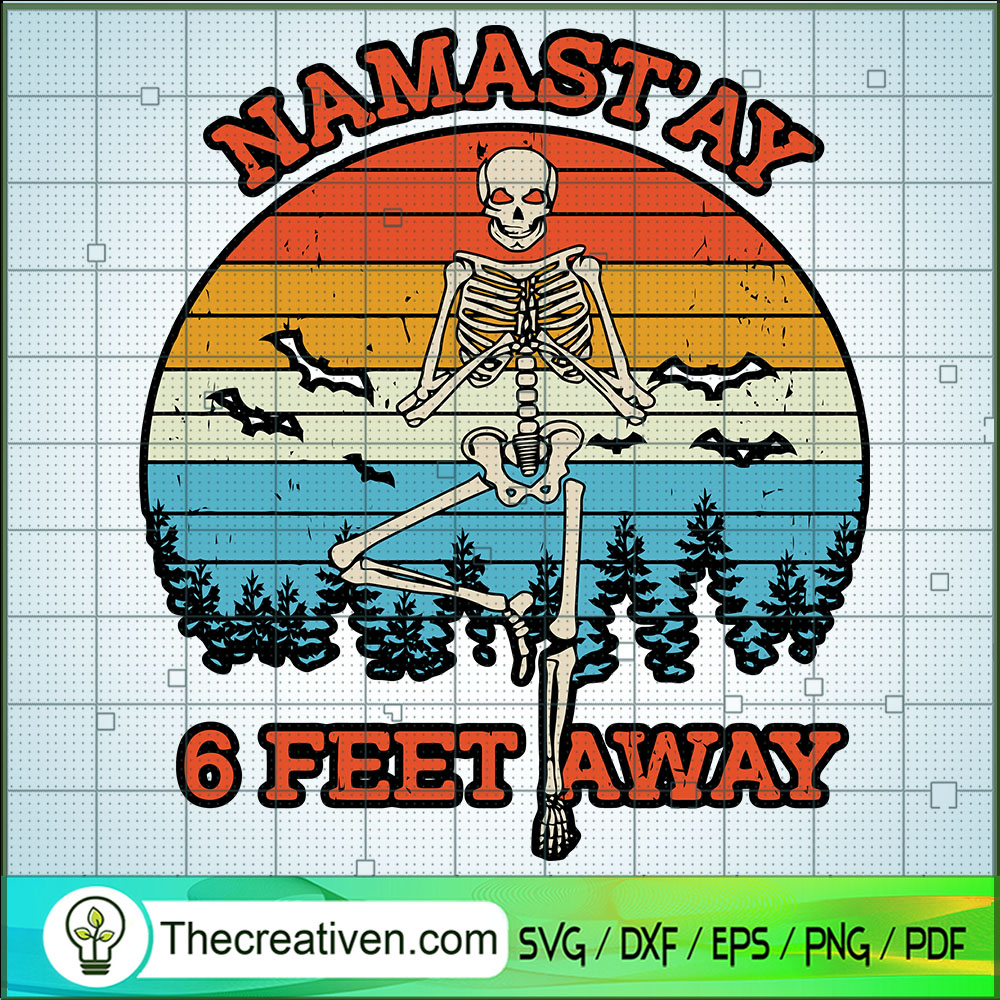 Namastay 6 Feet Away SVG, Retro Skeleton SVG, Halloween SVG 1 Namastay 6 Feet Away SVG, Retro Skeleton SVG, Halloween SVG