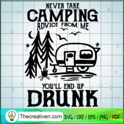 Never Take Camping Advice Fr SVG Cut File for Cricut