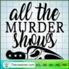 All The Murder Shows SVG, Knife Ghost SVG, Halloween SVG 3 1 copy 11