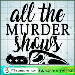 All The Murder Shows SVG, Knife Ghost SVG, Halloween SVG