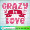 Crazy In Love SVG, Quotes SVG, Valentine Day SVG