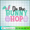 Do The Bunny Hop SVG, Bunny SVG, Easter SVG