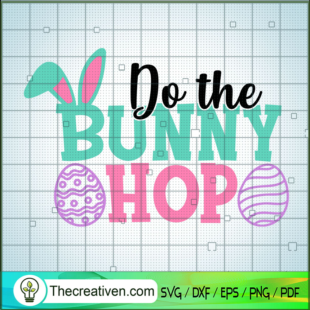 Do The Bunny Hop SVG, Bunny SVG, Easter SVG 1 Do The Bunny Hop SVG, Bunny SVG, Easter SVG