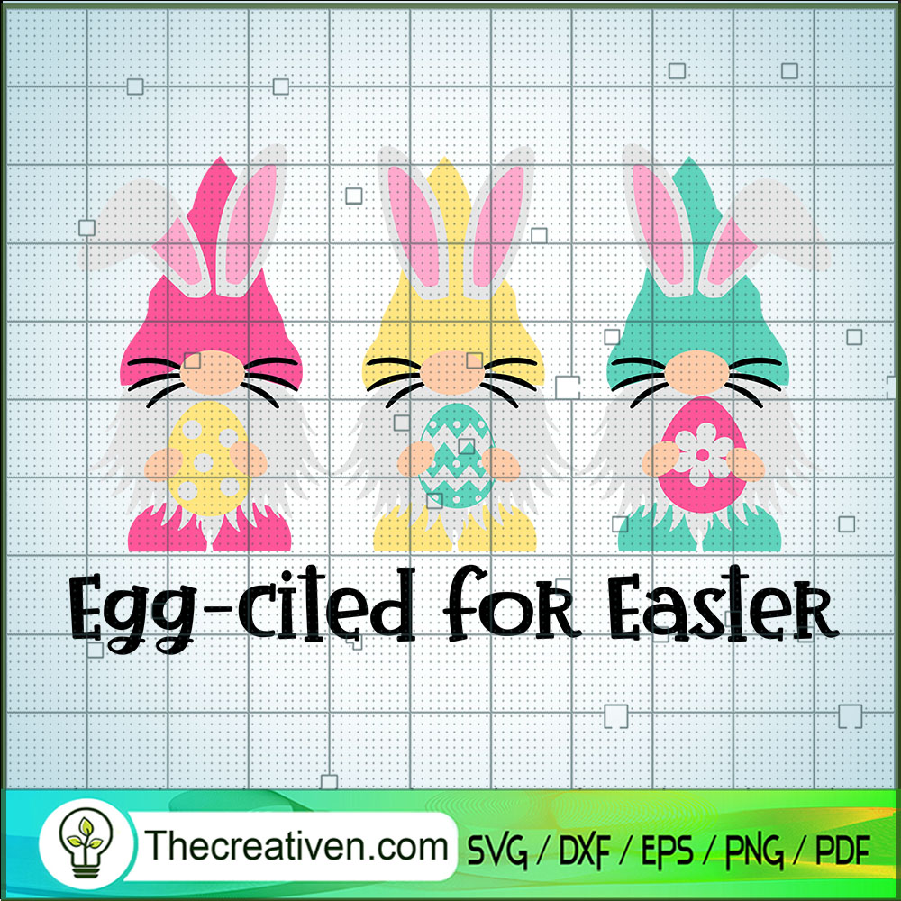 Egg-Cited For Easter SVG, Easter SVG, Gnomes SVG 1 Egg-Cited For Easter SVG, Easter SVG, Gnomes SVG