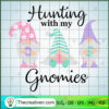 Hunting With My Gnomies SVG, Gnomes SVG, Easter SVG