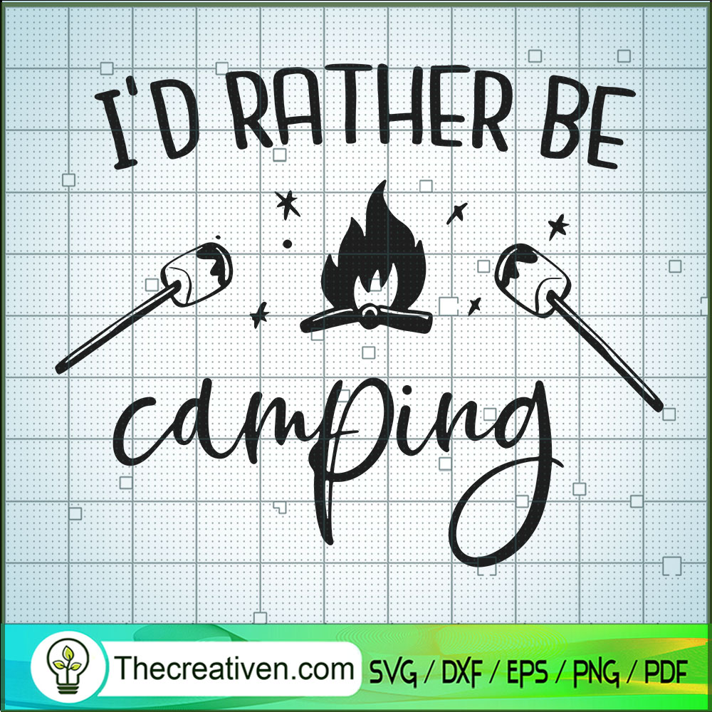 I'd Rather Be Camping SVG, Camping SVG, Happy Camper SVG 1 I'd Rather Be Camping SVG, Camping SVG, Happy Camper SVG