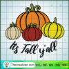 Its Fall Y'all SVG, Pumpkin SVG, Autumn Fall SVG 2 62 copy 10