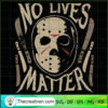 No Lives Matter Jason Voorhees SVG Cut File for Cricut & Silhouette