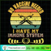 No Vaccine Needed I Have My SVG Cut File for Cricut 3 117 copy 5